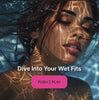 Dive Into Your Wet Fits — pool water and hair motion